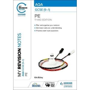 Kirk Bizley My Revision Notes: AQA GCSE (9–1) PE Third Edition
