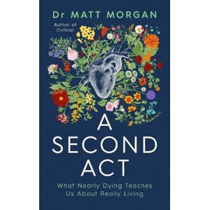 Dr Matt Morgan A Second Act