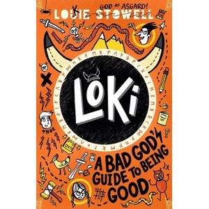 Louie Stowell Loki: A Bad God's Guide to Being Good