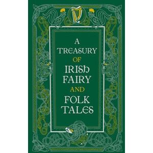 Various Authors A Treasury of Irish Fairy and Folk Tales (Barnes & Noble Collectible Editions)
