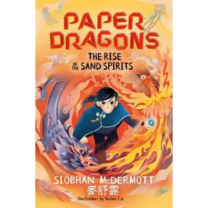 Siobhan McDermott Paper Dragons: The Rise of the Sand Spirits