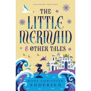 Hans Christian Andersen The Little Mermaid & Other Tales