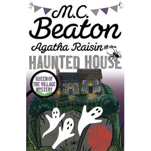 M.C. Beaton Agatha Raisin and the Haunted House