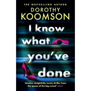Dorothy Koomson I Know What You've Done