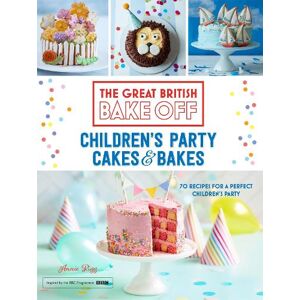Annie Rigg Great British Bake Off: Children's Party Cakes & Bakes
