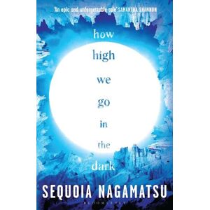 Sequoia Nagamatsu How High We Go in the Dark