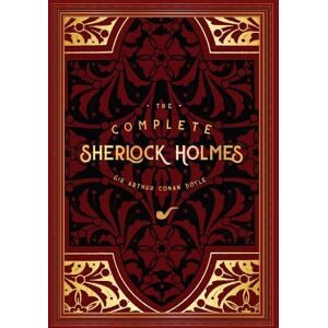 Sir Arthur Conan Doyle The Complete Sherlock Holmes Volume 2