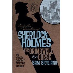 Sam Siciliano The Further Adventures of Sherlock Holmes: The Grimswell Curse