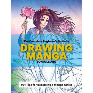 Sonia Leong The Complete Beginner’s Guide to Drawing Manga