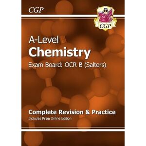CGP Books A-Level Chemistry: OCR B Year 1 & 2 Complete Revision & Practice with Online Edition
