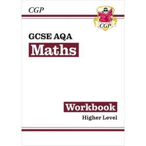 CGP Books GCSE Maths AQA Workbook: Higher
