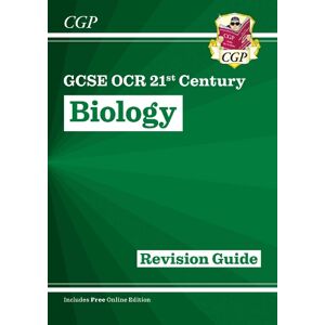 CGP Books GCSE Biology: OCR 21st Century Revision Guide (with Online Edition)