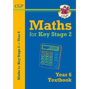CGP Books KS2 Maths Year 6 Textbook