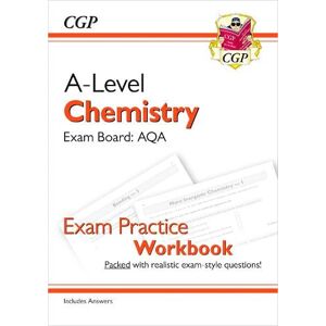 CGP Books A-Level Chemistry: AQA Year 1 & 2 Exam Practice Workbook - includes Answers