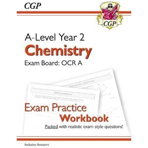 CGP Books A-Level Chemistry: OCR A Year 2 Exam Practice Workbook - includes Answers