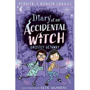 Honor and Perdita Cargill Diary of an Accidental Witch: Ghostly Getaway