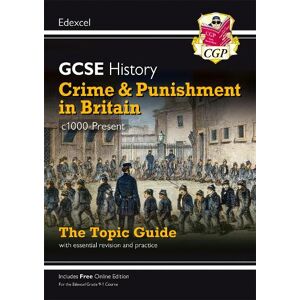 CGP Books GCSE History Edexcel Topic Revision Guide - Crime and Punishment in Britain, c1000-Present