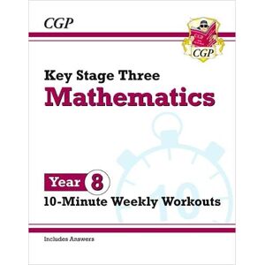 CGP Books KS3 Year 8 Maths 10-Minute Weekly Workouts