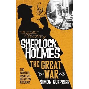 Simon Guerrier The Further Adventures of Sherlock Holmes - Sherlock Holmes and the Great War