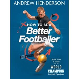 Andrew Henderson How to Be a Better Footballer