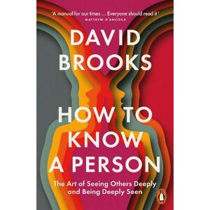 David Brooks How To Know a Person