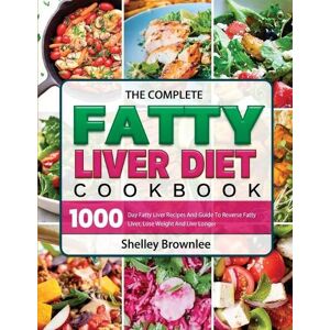 Shelley Brownlee The Complete Fatty Liver Diet Cookbook