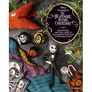 Tanis Gray Disney Tim Burton's Nightmare Before Christmas: The Official Knitting Guide to Halloween Town and Christmas Town