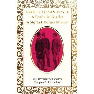 Sir Arthur Conan Doyle A Study in Scarlet (A Sherlock Holmes Mystery)