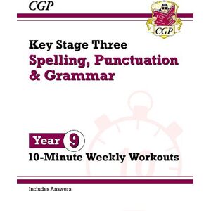 CGP Books KS3 Year 9 Spelling, Punctuation and Grammar 10-Minute Weekly Workouts