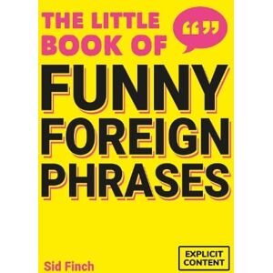 Summersdale Publishers The Little Book of Funny Foreign Phrases