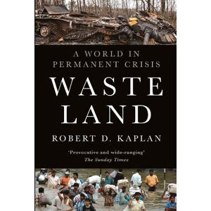 Robert D. Kaplan Waste Land