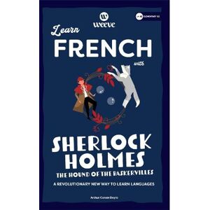 Sir Arthur Conan Doyle Learn French with Sherlock Holmes The Hound of the Baskervilles