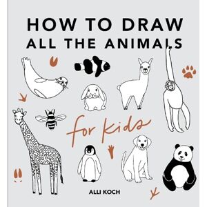 Alli Koch All the Animals: How to Draw Books for Kids