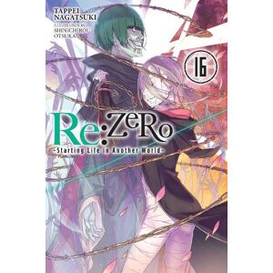 Jeremiah Bourque Re:ZERO -Starting Life in Another World-, Vol. 16 (light novel)