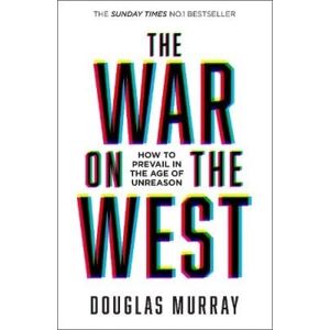 Douglas Murray The War on the West