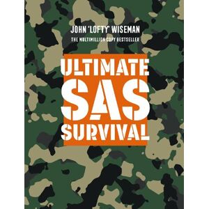 John ‘Lofty’ Wiseman Ultimate SAS Survival John ‘Lofty’ Wiseman Ultimate SAS Survival