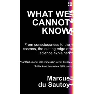 Marcus du Sautoy What We Cannot Know Marcus du Sautoy What We Cannot Know
