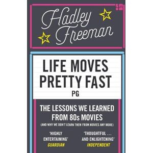 Hadley Freeman Life Moves Pretty Fast Hadley Freeman Life Moves Pretty Fast