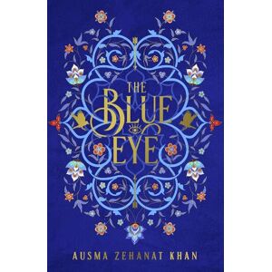 Ausma Zehanat Khan The Blue Eye Ausma Zehanat Khan The Blue Eye