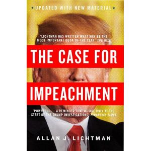 Allan J. Lichtman The Case for Impeachment Allan J. Lichtman The Case for Impeachment
