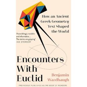 Benjamin Wardhaugh Encounters with Euclid Benjamin Wardhaugh Encounters with Euclid