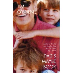 Tim O’Brien Dad’s Maybe Book Tim O’Brien Dad’s Maybe Book