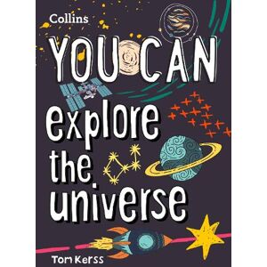 Tom Kerss YOU CAN explore the universe Tom Kerss YOU CAN explore the universe