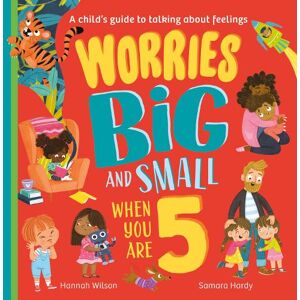 Hannah Wilson Worries Big and Small When You Are 5 Hannah Wilson Worries Big and Small When You Are 5