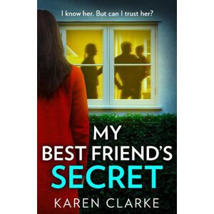 Karen Clarke My Best Friend’s Secret Karen Clarke My Best Friend’s Secret