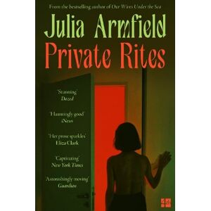 Julia Armfield Private Rites Julia Armfield Private Rites