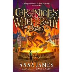 Anna James Chronicles of Whetherwhy: The Season of Flames Anna James Chronicles of Whetherwhy: The Season of Flames