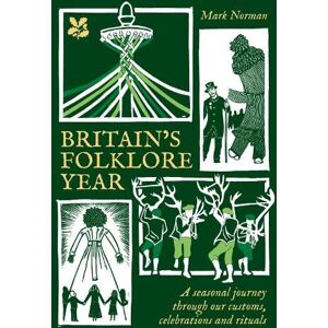 Mark Norman Britain’s Folklore Year Mark Norman Britain’s Folklore Year