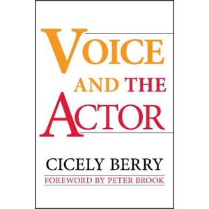 Cicely Berry Voice and the Actor Cicely Berry Voice and the Actor