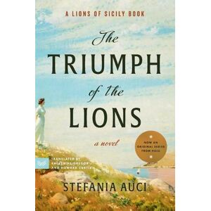 Stefania Auci The Triumph of the Lions Stefania Auci The Triumph of the Lions